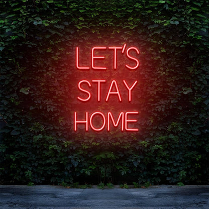 Let's Stay Home - LED Neon Sign - NeonNiche