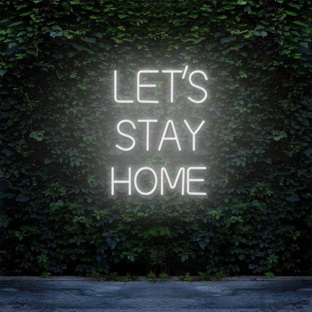 Let's Stay Home - LED Neon Sign - NeonNiche