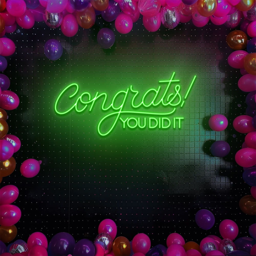 Congrats You Did It - LED Neon Sign
