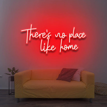 There's No Place Like Home - LED Neon Sign - NeonNiche